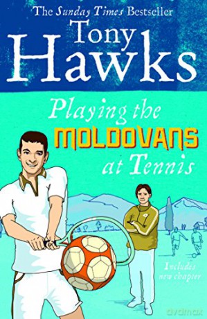 Playing the Moldovans at Tennis - Tony Hawks [KSIĄŻKA]