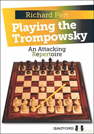 PLAYING THE TROMPOWSKY: An Attacking Repertoire [KSIĄŻKA]