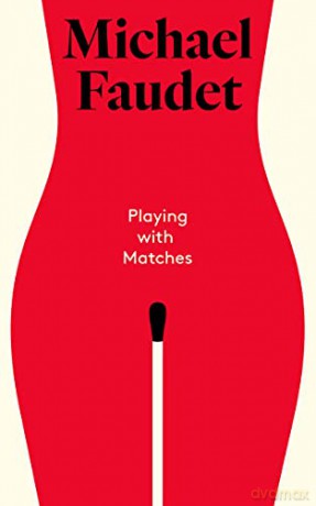 Playing with Matches - Michael Faudet [KSIĄŻKA]