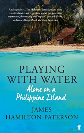 Playing With Water: Alone on a Philippine Island - James Hamilton-Paterson [KSIĄŻKA]
