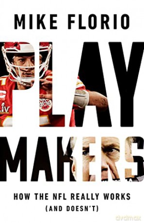Playmakers: How the NFL Really Works (And Doesn't) - Mike Florio [KSIĄŻKA]