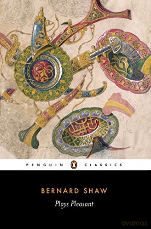 Plays Pleasant: Arms and the Man; Candida; the Man of Destiny; You Never Can Tell - George Bernard Shaw [KSIĄŻKA]