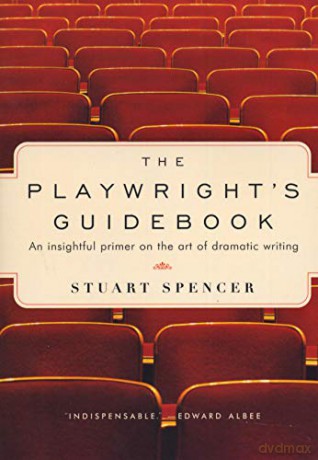 Playwright's Guidebook, The: An Insightful Primer on the Art of Dramatic Writing - Stuart Spencer [KSIĄŻKA]