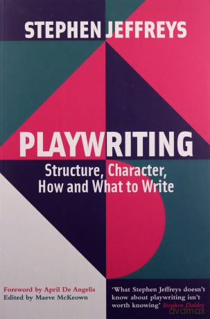 Playwriting: Structure, Character, How and What to Write - Stephen Jeffreys [KSIĄŻKA]