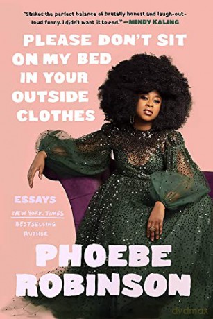 Please Don't Sit on My Bed in Your Outside Clothes (Jacaranda) - Phoebe Robinson [KSIĄŻKA]