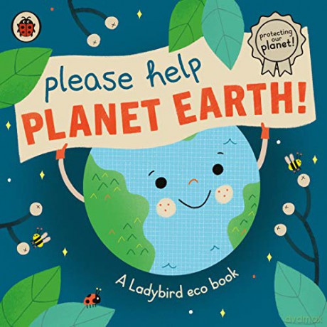 Please Help Planet Earth: A Ladybird eco book - Ladybird [KSIĄŻKA]