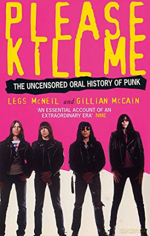 Please Kill Me: The Uncensored Oral History of Punk - Legs McNeil [KSIĄŻKA]