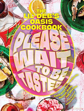 Please Wait to Be Tasted: The Lil' Deb's Oasis Cookbook - Carla Perez-Gallardo [KSIĄŻKA]
