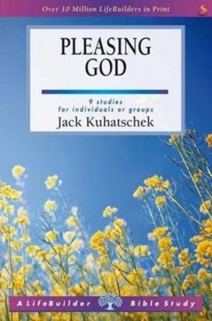 Pleasing God (Lifebuilder Study Guides) (Lifebuilder Bible Study Guides) (Lifebuilder Bible Study Guides, 85) - Jack Kuhatschek [KSIĄŻKA]