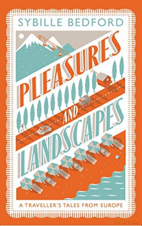 Pleasures and Landscapes - Sybille Bedford [KSIĄŻKA]