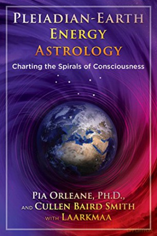 Pleiadian Earth Energy Astrology: Charting the Spirals of Consciousness - Pia Orleane Ph.D. [KSIĄŻKA]