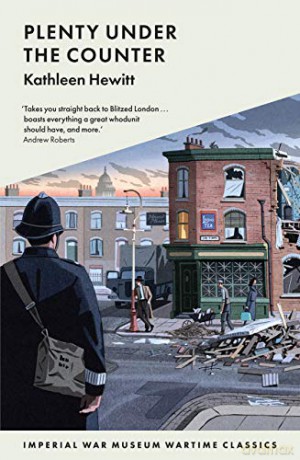 Plenty Under the Counter (Imperial War Museum Wartime Classics) - Kathleen Hewitt [KSIĄŻKA]