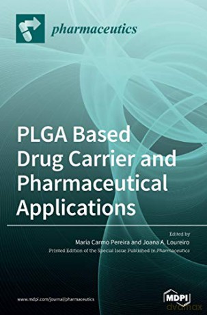 PLGA Based Drug Carrier and Pharmaceutical Applications - Maria Carmo Pereira [KSIĄŻKA]