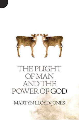 Plight of Man And the Power of God - Martyn Lloyd-Jones [KSIĄŻKA]