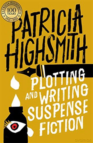 Plotting and Writing Suspense Fiction - Patricia Highsmith [KSIĄŻKA]