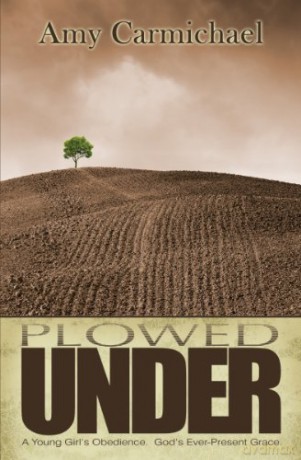Plowed Under - Amy Carmichael [KSIĄŻKA]