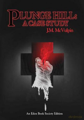 Plunge Hill: A Case Study (The Eden Book Society) - J. M. McVulpin [KSIĄŻKA]