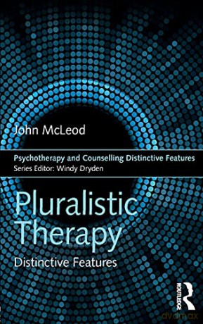 Pluralistic Therapy: Distinctive Features (Psychotherapy and Counselling Distinctive Features) - John McLeod [KSIĄŻKA]