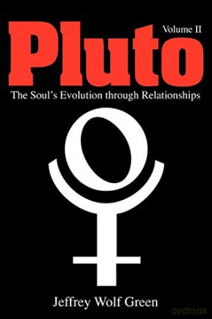 Pluto, Vol. 2: The Soul's Evolution Through Relationships: Volume 2 - Jeffrey Wolf Green [KSIĄŻKA]