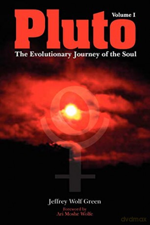 Pluto: The Evolutionary Journey of the Soul, Volume 1 - Jeffrey Wolf Green [KSIĄŻKA]