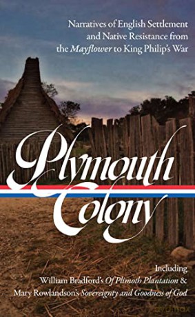 Plymouth Colony: Narratives of English Settlement and Native Resistance from the Mayflower to King Philip's War (LOA #337) (Library of America, 337) - Brooks [KSIĄŻKA]