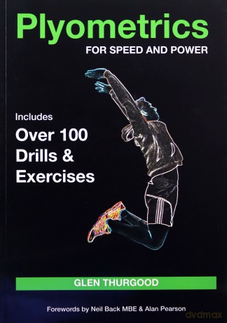 Plyometrics for Speed and Power: Includes over 100 Drills and Exercises - Glen Thurgood [KSIĄŻKA]