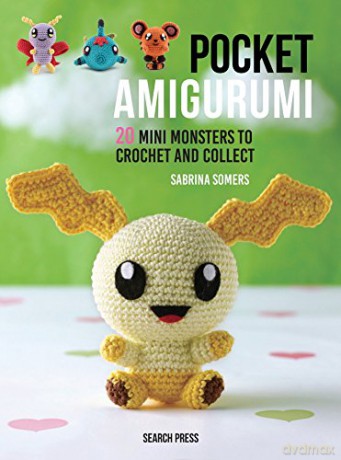 Pocket Amigurumi: 20 mini monsters to crochet and collect - Sabrina Somers [KSIĄŻKA]
