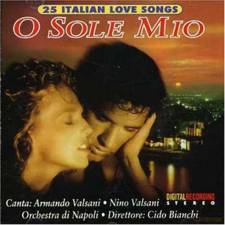 O Sole Mio: 25 Italian Love Songs [CD]