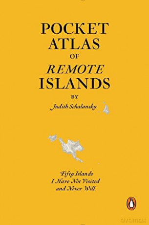 Pocket Atlas of Remote Islands: Fifty Islands I Have Not Visited and Never Will - Judith Schalansky [KSIĄŻKA]