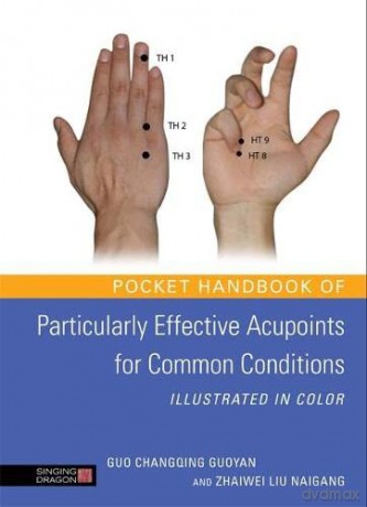 Pocket Handbook of Particularly Effective Acupoints for Common Conditions Illustrated in Color - Guo Changqing Guoyan and Zhaiwei Liu Naigang [KSIĄŻKA]