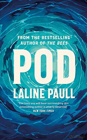 Pod: 'A pacy, provocative tale of survival in a fast-changing marine landscape' Daily Mail - Laline Paull [KSIĄŻKA]