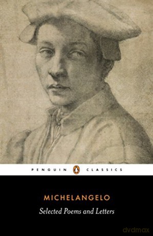 Poems and Letters: Selections, with the 1550 Vasari Life (Penguin Classics) - Michelangelo [KSIĄŻKA]