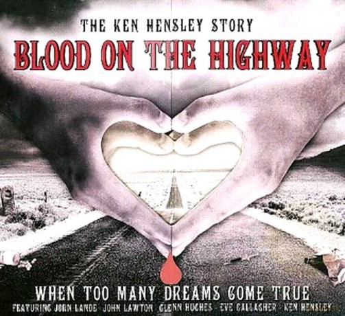 The Ken Hensley Story: Blood On The Highway [CD]