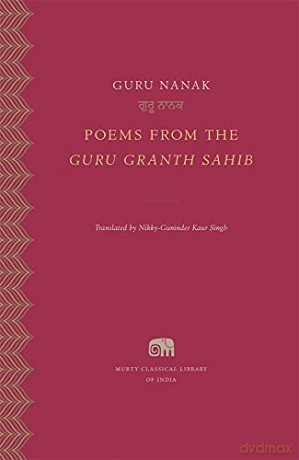 Poems from the Guru Granth Sahib (Murty Classical Library of India) - Guru Nanak [KSIĄŻKA]