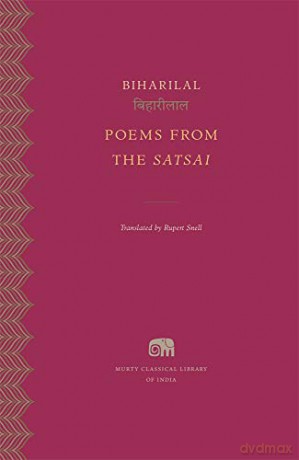 Poems from the Satsai: 27 (Murty Classical Library of India) - Biharilal, [KSIĄŻKA]