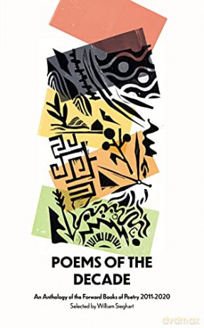 Poems of the Decade 2011-2020: An Anthology of the Forward Books of Poetry 2011-2020 [KSIĄŻKA]