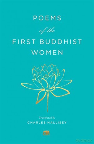 Poems of the First Buddhist Women: A Translation of the Therigatha: 3 (Murty Classical Library of India) - Charles Hallisey [KSIĄŻKA]