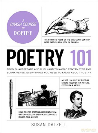 Poetry 101: From Shakespeare and Rupi Kaur to Iambic Pentameter and Blank Verse, Everything You Need to Know about Poetry (Adams 101) - Susan Dalzell [KSIĄŻKA]