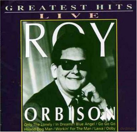 Roy Orbinson: Greatest Hits Live [CD]
