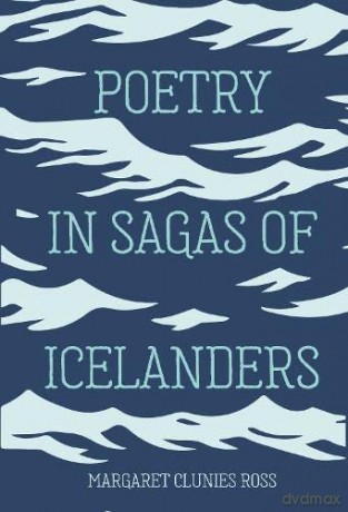 Poetry in Sagas of Icelanders: 11 (Studies in Old Norse Literature) - Margaret Clunies Ross [KSIĄŻKA]