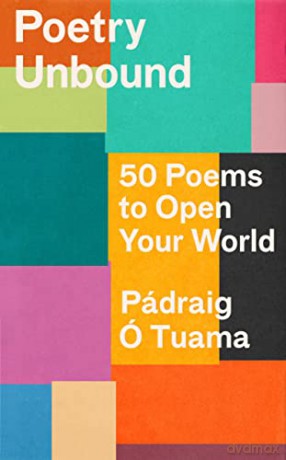 Poetry Unbound: 50 Poems to Open Your World - Pádraig Ó Tuama [KSIĄŻKA]