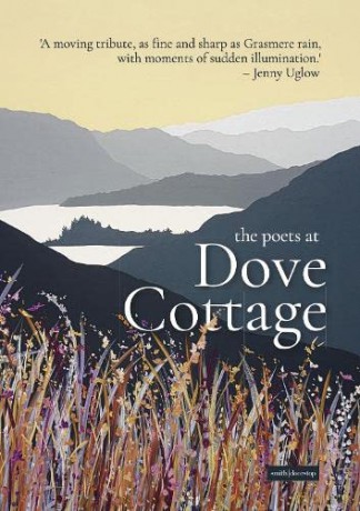 Poets at Dove Cottage: Poems about the Wordsworths and the Lake District - Edited by Ann and Peter Sansom [KSIĄŻKA]