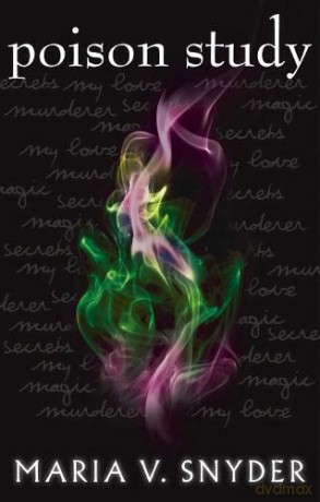 Poison Study (The Chronicles of Ixia): Book 1 - Maria V. Snyder [KSIĄŻKA]