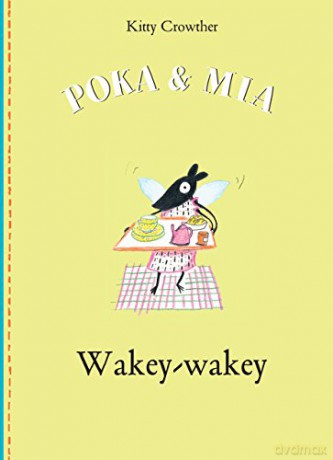 Poka and Mia Wakey Wakey - Kitty Crowther [KSIĄŻKA]