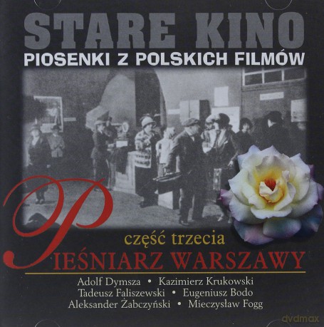 Stare Kino Piosenki Z Polskich Filmów: Pieśniarz Warszawy Część 3 [CD]