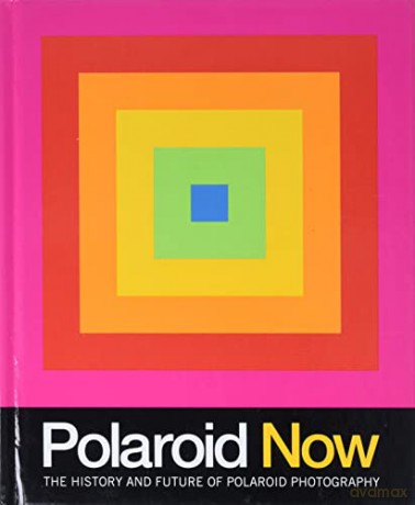 Polaroid Now: The History and Future of Polaroid Photography - Steve Crist [KSIĄŻKA]