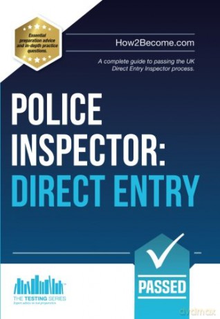 Police Inspector: Direct Entry: A complete guide to passing the UK Direct Entry inspector process. [KSIĄŻKA]