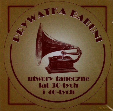Prywatka Babuni: Utwory Taneczne Lat 30-Tych I 40-Tych [CD]