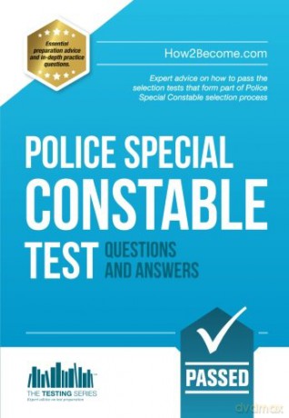 Police Special Constable Test Questions and Answers: Expert advice on how to pass the selection tests that form the part of Police Special Constable selection process (Testing Series) [KSIĄŻKA]