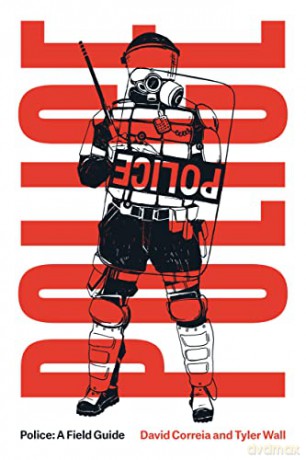 Police: A Field Guide - David Correia [KSIĄŻKA]